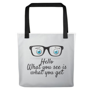 Tote bag with Hello What You See Is What You Get