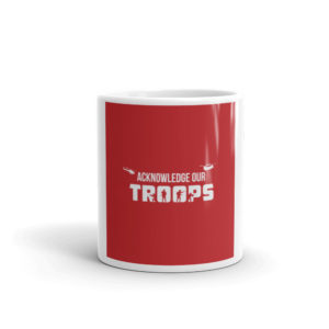 Mug with Acknowledge Our Troops New