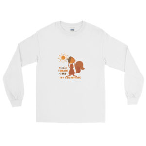 Long Sleeve T-Shirt with Please Thank God Everything