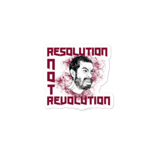 Bumper stickers with Resolution Not Revolution