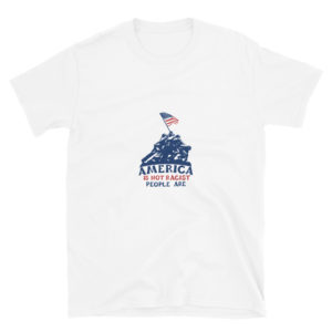 Short-Sleeve Unisex T-Shirt with America is not racist people are 2