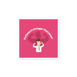 Bumper stickers with Patience Is Stronger Than Power