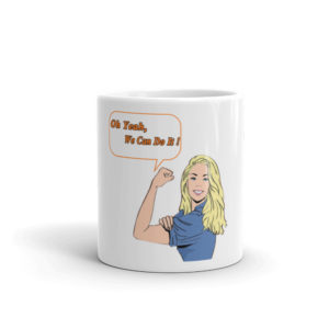 Mug with  Oh Yeah, We Can Do It