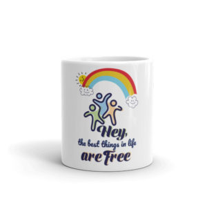 Mug With Hey Best Thing In Life Are Free