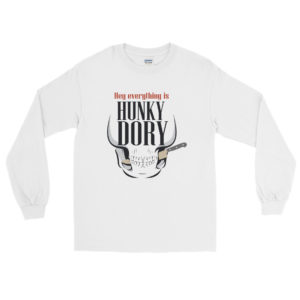 Long Sleeve T-Shirt With Hey Everything is Hunky Dory