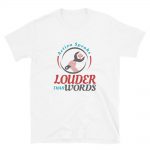 Short-Sleeve Unisex T-Shirt with Action Speaks Louder Than Words