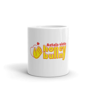 Mug with Astala Vista Honey Bunny