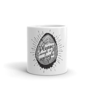 Mug with Please Enough Is Enough