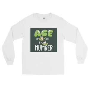 Long Sleeve T-Shirt with Age Is Just A State Of Mind