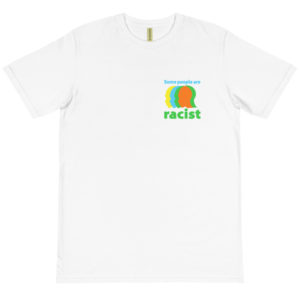 Organic T-Shirt pocket logo with Some People Are Racist