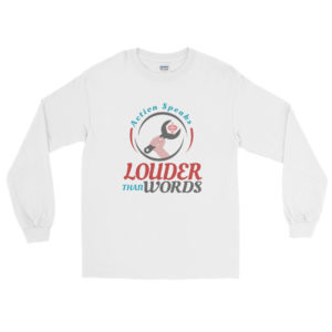 Long Sleeve T-Shirt with Action Speaks Louder Than Words