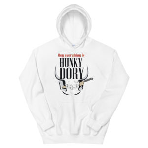 Unisex Hoodie With Hey Everything is Hunky Dory
