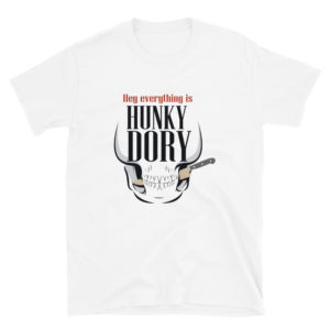 Short-Sleeve Unisex T-Shirt With Hey Everything is Hunky Dory