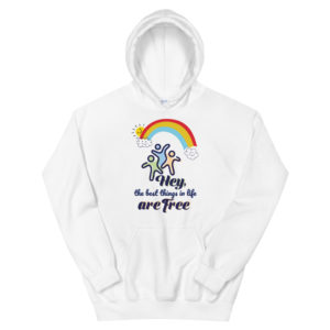 Unisex Hoodie With Hey Best Thing In Life Are Free
