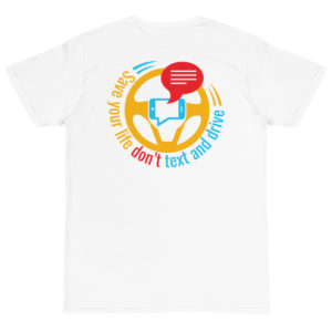 Organic T-Shirt back logo with Save Your Life Dont Text And Drive