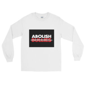 Long Sleeve T-Shirt with Abolish Bullies