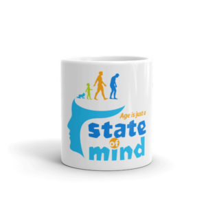 Mug with Age Is Just A State Of Mind