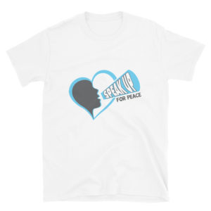Short-Sleeve Unisex T-Shirt with Speak Up For Peace