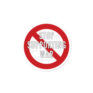 Bumper stickers with Stop Supporting War