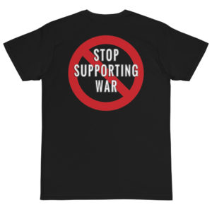 Organic T-Shirt Back Logo with Stop Supporting War