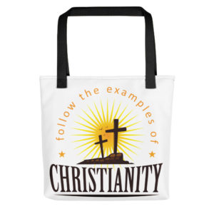 Tote bag with Follow The Examples Of Christianity