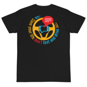 Organic T-Shirt Back Logo With Save Your Life Dont Text And Drive