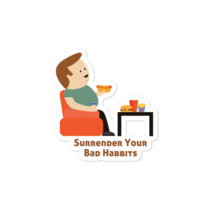 Bumper stickers with Surrender Your Bad Habbits