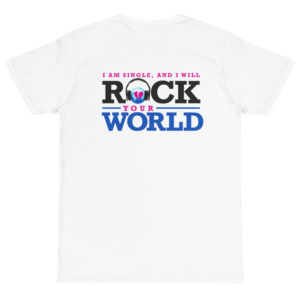 Organic T-Shirt Back Logo With I Am Single And I Will Rock Your World