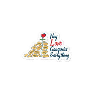 Bumper stickers With Hey Love Conquers
