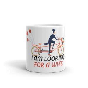 Mug With I Am Looking For A Wife