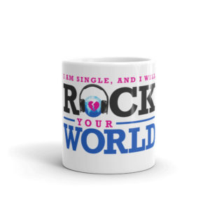 Mug With I Am Single And I Will Rock Your World