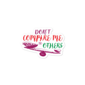 Bumper stickers with Dont Compare Me To Others