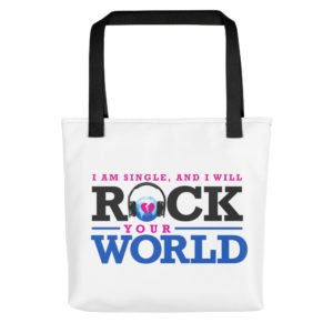 Tote bag With I Am Single And I Will Rock Your World