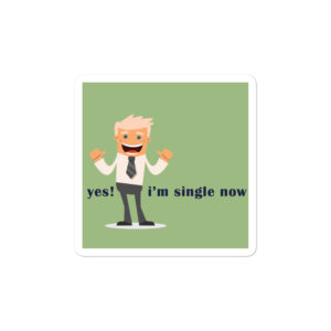 Bumper stickers With Yes Im Single Now