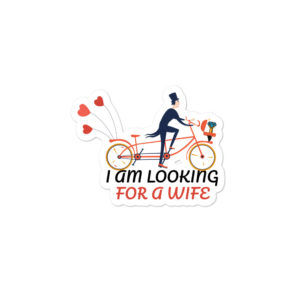 Bumper stickers With I Am Looking For A Wife