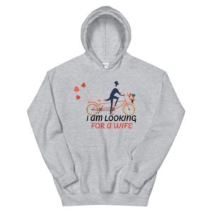 Unisex Hoodie With I Am Looking For A Wife