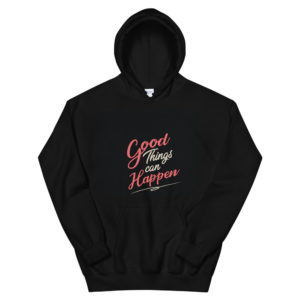 Unisex Hoodie with Good Things Can Happen