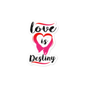 Bumper stickers with Love Is Destiny