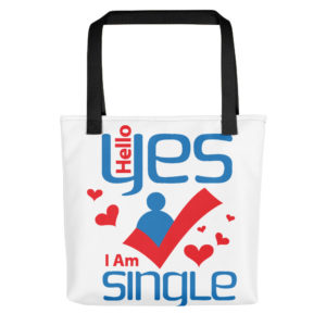 Tote bag with Hello Yes I Am Single