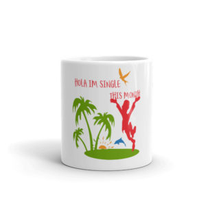 Mug With Hola Im Single This Month