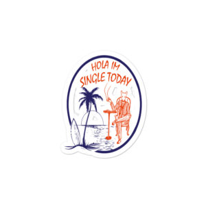 Bumper stickers With Hola Im Single Today