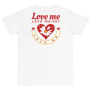 Organic T-Shirt Back Logo With Love Me Love Me Not Love Me