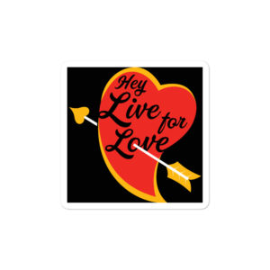 Bumper stickers Hey Live For Love