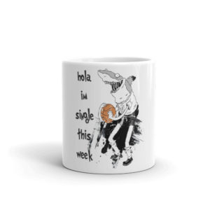 Mug With Hola Im Single This Week