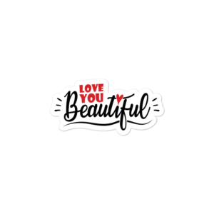 Bumper stickers with Love You Beautiful