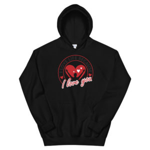 Unisex Hoodie With I Love Life Because I Love You