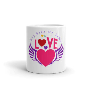 Mug With Hey Give Me Some Love