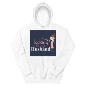 Unisex Hoodie With I Am Looking For A Husband