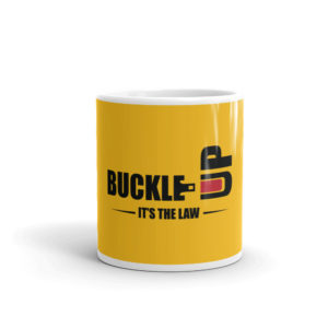 Mug with Buckle Up Its The Law