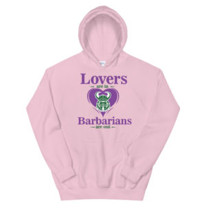 Unisex Hoodie with Lovers Are In Barbarians